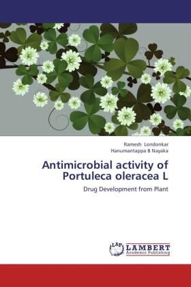 Londonkar / Nayaka | Antimicrobial activity of Portuleca oleracea L | Buch | 978-3-659-24099-7 | sack.de