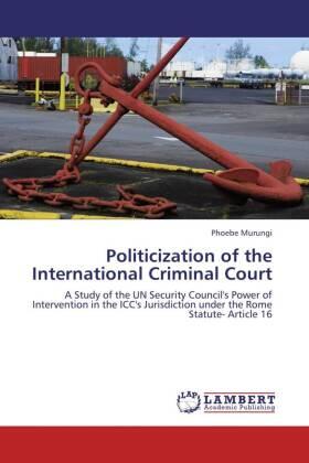 Murungi | Politicization of the International Criminal Court | Buch | 978-3-659-24120-8 | sack.de