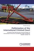 Murungi |  Politicization of the International Criminal Court | Buch |  Sack Fachmedien