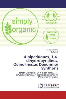 Vijayakumar / Rajesh |  4-piperidones, 1,4-dihydropyridines, Quinolines:as Dendrimer Synthons | Buch |  Sack Fachmedien