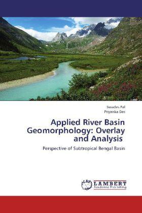 Pal / Das |  Applied River Basin Geomorphology: Overlay and  Analysis | Buch |  Sack Fachmedien