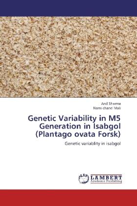 Sharma / Mali |  Genetic Variability in M5 Generation in Isabgol (Plantago ovata Forsk) | Buch |  Sack Fachmedien