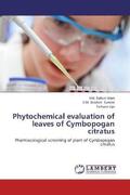 Islam / Sumon / Lipi |  Phytochemical evaluation of leaves of Cymbopogan citratus | Buch |  Sack Fachmedien