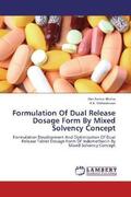 Bhalse / Maheshwari |  Formulation Of Dual Release Dosage Form By Mixed Solvency Concept | Buch |  Sack Fachmedien