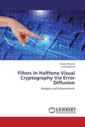 Sharma / Agrawal |  Filters In Halftone Visual Cryptography Via Error Diffusion | Buch |  Sack Fachmedien