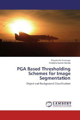 Kanungo / Nanda |  PGA Based Thresholding Schemes for Image Segmentation | Buch |  Sack Fachmedien