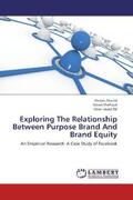 Shahid / Shafique / Pal |  Exploring The Relationship Between Purpose Brand And   Brand Equity | Buch |  Sack Fachmedien