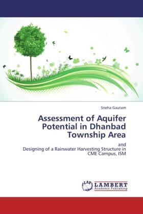 Gautam |  Assessment of Aquifer Potential in Dhanbad Township Area | Buch |  Sack Fachmedien