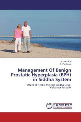 Sam Raj / Parthiban |  Management Of Benign Prostatic Hyperplasia (BPH) in Siddha System | Buch |  Sack Fachmedien