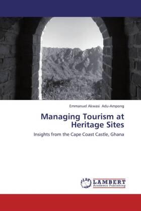 Adu-Ampong |  Managing Tourism at Heritage Sites | Buch |  Sack Fachmedien