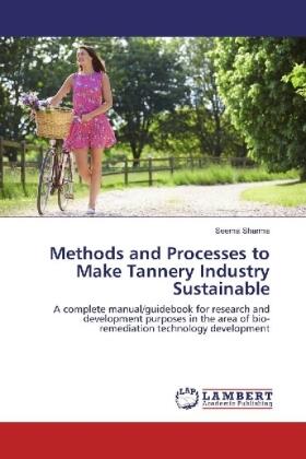 Sharma |  Methods and Processes to Make Tannery Industry Sustainable | Buch |  Sack Fachmedien