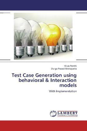 Panthi / Mohapatra |  Test Case Generation using behavioral & Interaction models | Buch |  Sack Fachmedien