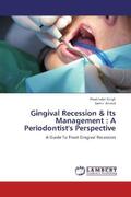 Singh / Anand |  Gingival Recession & Its Management : A Periodontist's Perspective | Buch |  Sack Fachmedien
