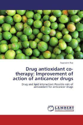 Ray |  Drug antioxidant co-therapy: Improvement of action of anticancer drugs | Buch |  Sack Fachmedien