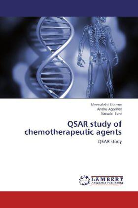 Sharma / Agarwal / Soni |  QSAR study of chemotherapeutic agents | Buch |  Sack Fachmedien