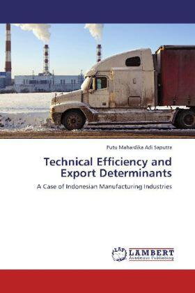 Adi Saputra | Technical Efficiency and Export Determinants | Buch | 978-3-659-26458-0 | sack.de
