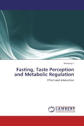 Li |  Fasting, Taste Perception and Metabolic Regulation | Buch |  Sack Fachmedien