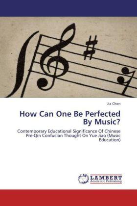 Chen |  How Can One Be Perfected By Music? | Buch |  Sack Fachmedien