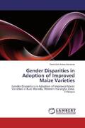 Gessesse |  Gender Disparities in Adoption of Improved Maize Varieties | Buch |  Sack Fachmedien
