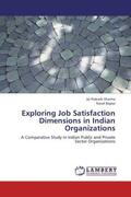 Prakash Sharma / Bajpai |  Exploring Job Satisfaction Dimensions in Indian Organizations | Buch |  Sack Fachmedien