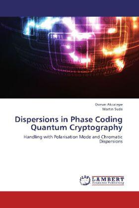 Akcatepe / Suda |  Dispersions in Phase Coding Quantum Cryptography | Buch |  Sack Fachmedien
