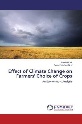 Grisé / Kulshreshtha |  Effect of Climate Change on Farmers' Choice of Crops | Buch |  Sack Fachmedien
