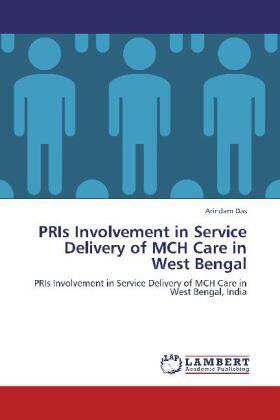 Das |  PRIs Involvement in Service Delivery of MCH Care in West Bengal | Buch |  Sack Fachmedien