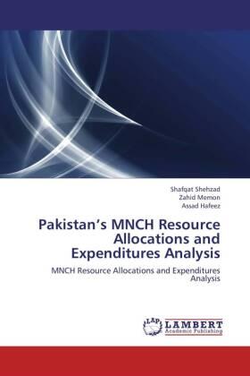 Shehzad / Memon / Hafeez | Pakistan¿s MNCH Resource Allocations and Expenditures Analysis | Buch | 978-3-659-27206-6 | sack.de