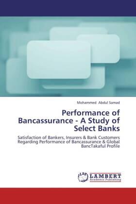 Abdul Samad |  Performance of Bancassurance - A Study of Select Banks | Buch |  Sack Fachmedien