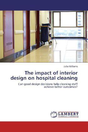 Williams |  The impact of interior design on hospital cleaning | Buch |  Sack Fachmedien