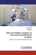 Bansal / Khare |  Role of robotic surgery in oral and maxillofacial surgery | Buch |  Sack Fachmedien