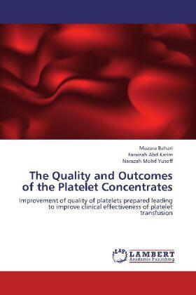 Bahari / Abd Karim / Mohd Yusoff |  The Quality and Outcomes of the Platelet Concentrates | Buch |  Sack Fachmedien