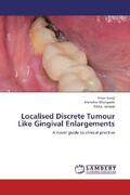 Ganji / Bhongade / Jaiswal |  Localised Discrete Tumour Like Gingival Enlargements | Buch |  Sack Fachmedien