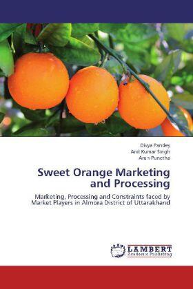 Pandey / Singh / Punetha |  Sweet Orange Marketing and Processing | Buch |  Sack Fachmedien