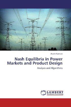 Kannan |  Nash Equilibria in Power Markets and Product Design | Buch |  Sack Fachmedien