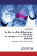 Uzma / Naz Shah |  Synthesis of Acid Derivative of Lactose by Permanganate Ion in Acidic Medium | Buch |  Sack Fachmedien