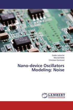 Latreche / Bella / Gontrand |  Nano-device Oscillators Modeling: Noise | Buch |  Sack Fachmedien