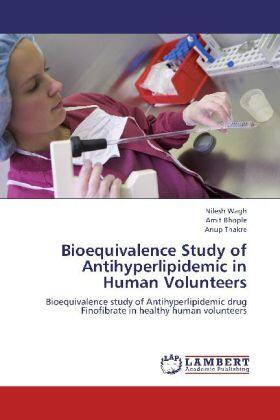 Wagh / Bhople / Thakre | Bioequivalence Study of Antihyperlipidemic in Human Volunteers | Buch | 978-3-659-28979-8 | sack.de