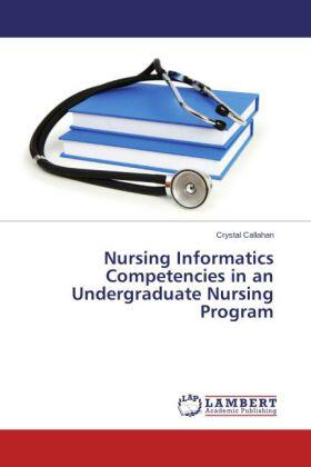 Callahan |  Nursing Informatics Competencies in an Undergraduate Nursing Program | Buch |  Sack Fachmedien