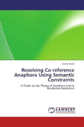 Nand |  Resolving Co-reference Anaphora Using Semantic Constraints | Buch |  Sack Fachmedien