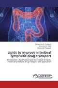Prajapati / Patel |  Lipids to improve intestinal lymphatic drug transport | Buch |  Sack Fachmedien