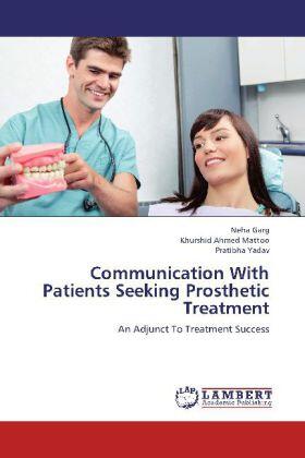 Garg / Ahmed Mattoo / Yadav |  Communication With Patients Seeking Prosthetic Treatment | Buch |  Sack Fachmedien