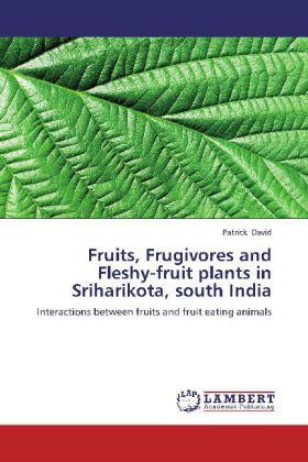 David |  Fruits, Frugivores and Fleshy-fruit plants in Sriharikota, south India | Buch |  Sack Fachmedien