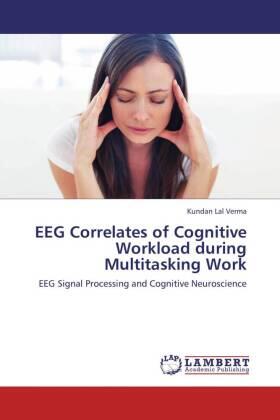 Verma |  EEG Correlates of Cognitive Workload during Multitasking Work | Buch |  Sack Fachmedien
