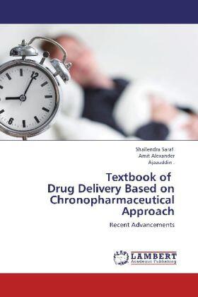 Saraf / Alexander |  Textbook of   Drug Delivery Based on Chronopharmaceutical    Approach | Buch |  Sack Fachmedien
