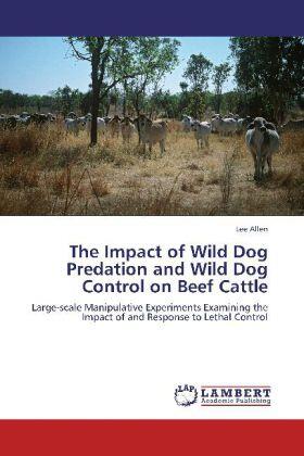 Allen |  The Impact of Wild Dog Predation and Wild Dog Control on Beef Cattle | Buch |  Sack Fachmedien