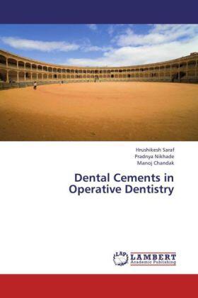 Saraf / Nikhade / Chandak | Dental Cements in Operative Dentistry | Buch | 978-3-659-30872-7 | sack.de