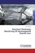 Singh |  Electrical Discharge Machining Of Austempered Ductile Iron | Buch |  Sack Fachmedien