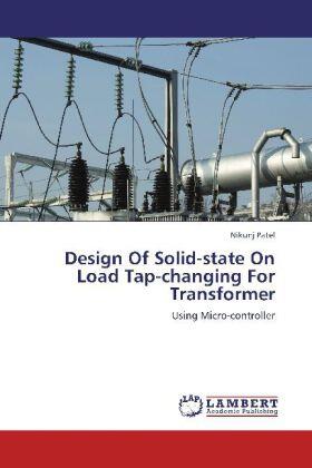 Patel |  Design Of Solid-state On Load Tap-changing For Transformer | Buch |  Sack Fachmedien