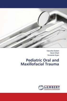 Sodani / Shah / Sujan |  Pediatric Oral and Maxillofacial Trauma | Buch |  Sack Fachmedien